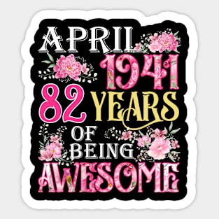 April Girl 1941 Shirt 82th Birthday 82 Years Old Sticker